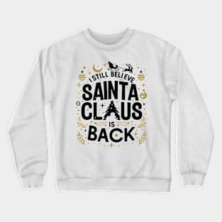 "Santa's Magic Returns" - Whimsical Christmas Belief Design Crewneck Sweatshirt